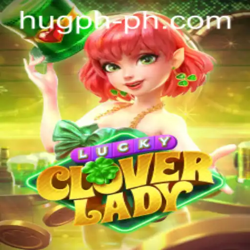 Discovering the Thrills of LuckyCloverLady Amidst HUG PH Innovations
