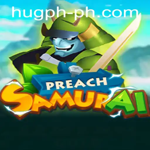 Dive into the World of PreachSamurai: A Unique Gaming Experience with HUG PH
